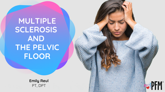 Multiple Sclerosis and The Pelvic Floor